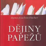 Dějiny papežů - Heinz-Joachim Fischer