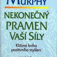 Nekonečný pramen vaší síly - Joseph Murphy