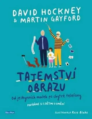 Tajemství obrazu - Od jeskynních maleb po chytré telefony - David Hockney, Martin Gayford