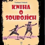 Kniha o soubojích - Vladimír Dolínek