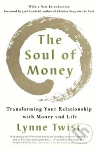 The Soul of Money (Transforming Your Relationship with Money and Life) - kniha z kategorie Motivace a seberozvoj