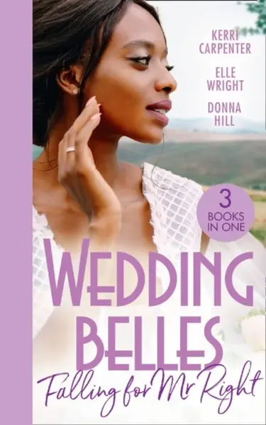 Wedding Belles: Falling For Mr Right - Elle Wright, Donna Hill, Kerri Carpenter