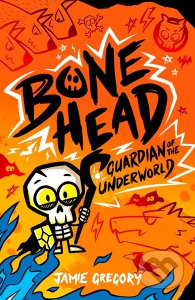 Bone Head: Guardian of the Underworld - Jamie Gregory