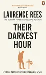 Their Darkest Hour - Laurence Rees