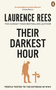 Their Darkest Hour - Laurence Rees