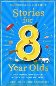 Stories for 8 Year Olds - Julia Eccleshare