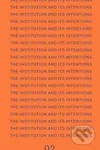The Institution and Its Intentions - Giulia Bellinetti