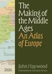 The Making of the Middle Ages - John Haywood