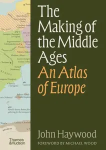 The Making of the Middle Ages - John Haywood