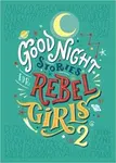 Good Night Stories for Rebel Girls 2 - Elena Favilli, Franchesca Cavallo