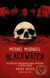 Blackwater: kniha druhá - Michael McDowell - kniha z kategorie Horory