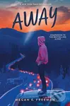 Away - Megan E. Freeman - kniha z kategorie Pro děti