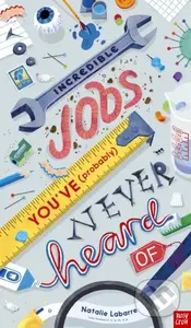Incredible Jobs You've (Probably) Never Heard Of - Natalie Labarre - kniha z kategorie Pro děti