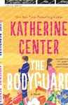 Bodyguard (A Novel) - Katherine Center