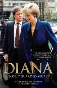 Diana:closely Guarded Secret - Ken Wharfe