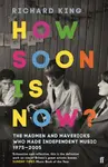How Soon is Now? - Mr Richard King