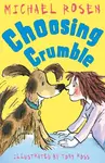 Choosing Crumble - Michael Rosen