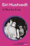 A Plea For Eros - Siri Hustvedtová