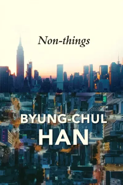 Non-things - Han Byung-Chul