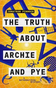 The Truth About Archie and Pye - Jonathan Pinnock - kniha z kategorie Detektivky, thrillery a horory