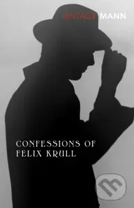 Confessions Of Felix Krull - Thomas Mann - kniha z kategorie Společenská beletrie
