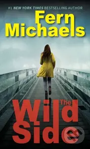 The Wild Side - Fern Michaels - kniha z kategorie Thrillery