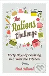 The Rations Challenge (Forty Days of Feasting in a Wartime Kitchen) - kniha z kategorie Historie