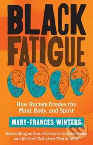 Black Fatigue (How Racism Erodes the Mind, Body, and Spirit) - kniha z kategorie Humanitní a společenské vědy