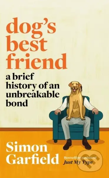 Dog's Best Friend (A Brief History of an Unbreakable Bond)