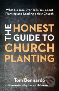 The Honest Guide to Church Planting (What No One Ever Tells You about Planting and Leading a New Church) - kniha z kategorie Filozofie