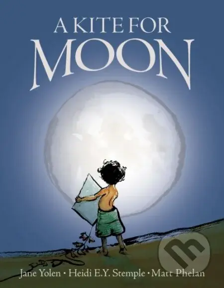 A Kite for Moon - Heidi E.Y. Stemple, Jane Yolen - kniha z kategorie Pro děti