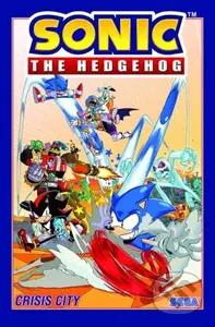Sonic The Hedgehog, Volume 5: Crisis City - Ian Flynn - kniha z kategorie Pro děti