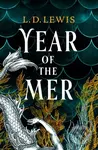 Year of the Mer duology - Year of the Mer - L. D. Lewis