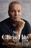 All That Matters (The Inspirational and Uplifting Memoir of Hope From One of GB's Greatest Olympians) - kniha z kategorie Zdraví a životní styl