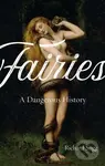 Fairies (A Dangerous History) - Richard Sugg