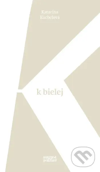 K bielej - Katarína Kucbelová