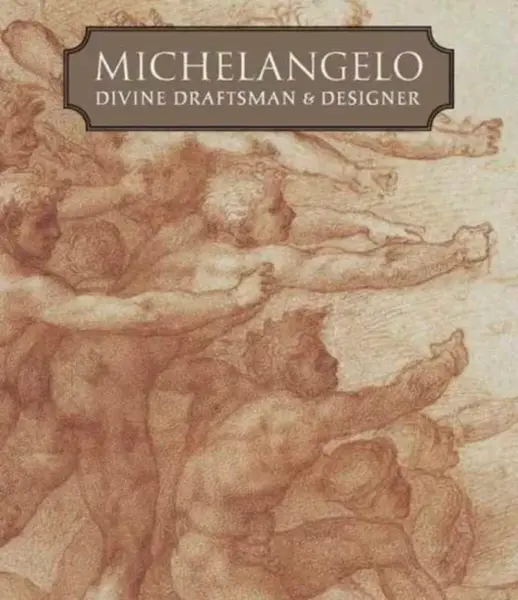 Michelangelo - Carmen C. Bambach
