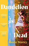 Dandelion is Dead - Alice Storeyová