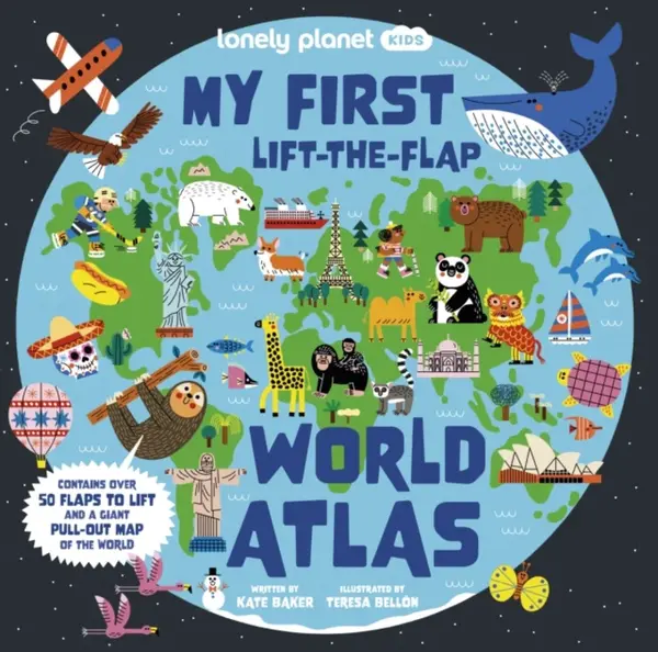 Lonely Planet Kids My First Lift-the-Flap World Atlas - Kate Baker, Lonely Planet Kids