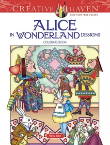 Creative Haven Alice in Wonderland Designs Coloring Book - Marty Noble