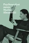 Psychoanalyst Meets Marina Abramovic - Marina Abramovičová, Jeannette Fischer