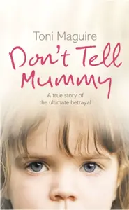 Donâ€™t Tell Mummy - Toni Maguire