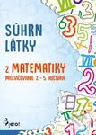 Súhrn látky z matematiky (precvičovanie 2. – 5. ročníka) - kniha z kategorie 1. stupeň