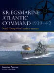 Kriegsmarine Atlantic Command 1939â€“42 - Lawrence Paterson
