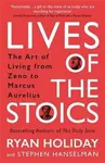 Lives of the Stoics - Ryan Holiday, Stephen Hanselman