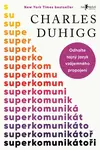 Superkomunikátoři - Charles Duhigg