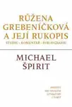 Růžena Grebeníčková a její rukopis - Michael Špirit