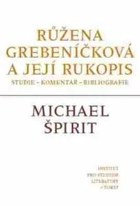 Růžena Grebeníčková a její rukopis - Michael Špirit