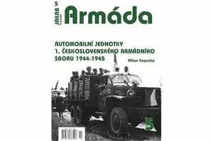 Armáda 5 Automobilní jednotky 1. československého armádního sboru 1944-1945 - Milan Kopecký