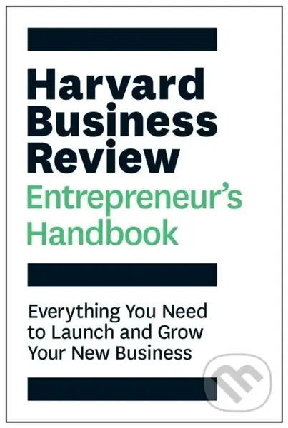 Harvard Business Review Entrepreneur's Handbook (Everything You Need to Launch and Grow Your New Business) - kniha z kategorie Byznys a management